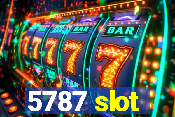 5787 slot